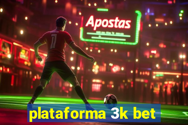 plataforma 3k bet